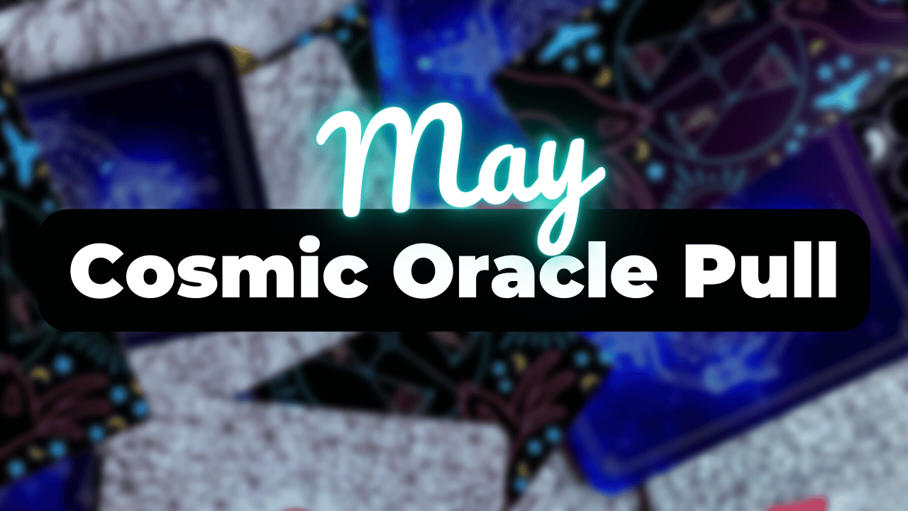 ✨May Cosmic Oracle Pull!!✨
