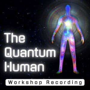 The Quantum Human Workshop