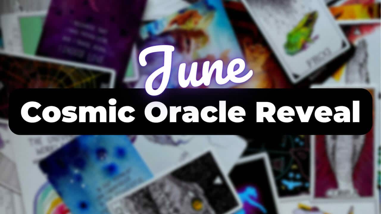 ✨ June Cosmic Oracle Reveal!! ✨