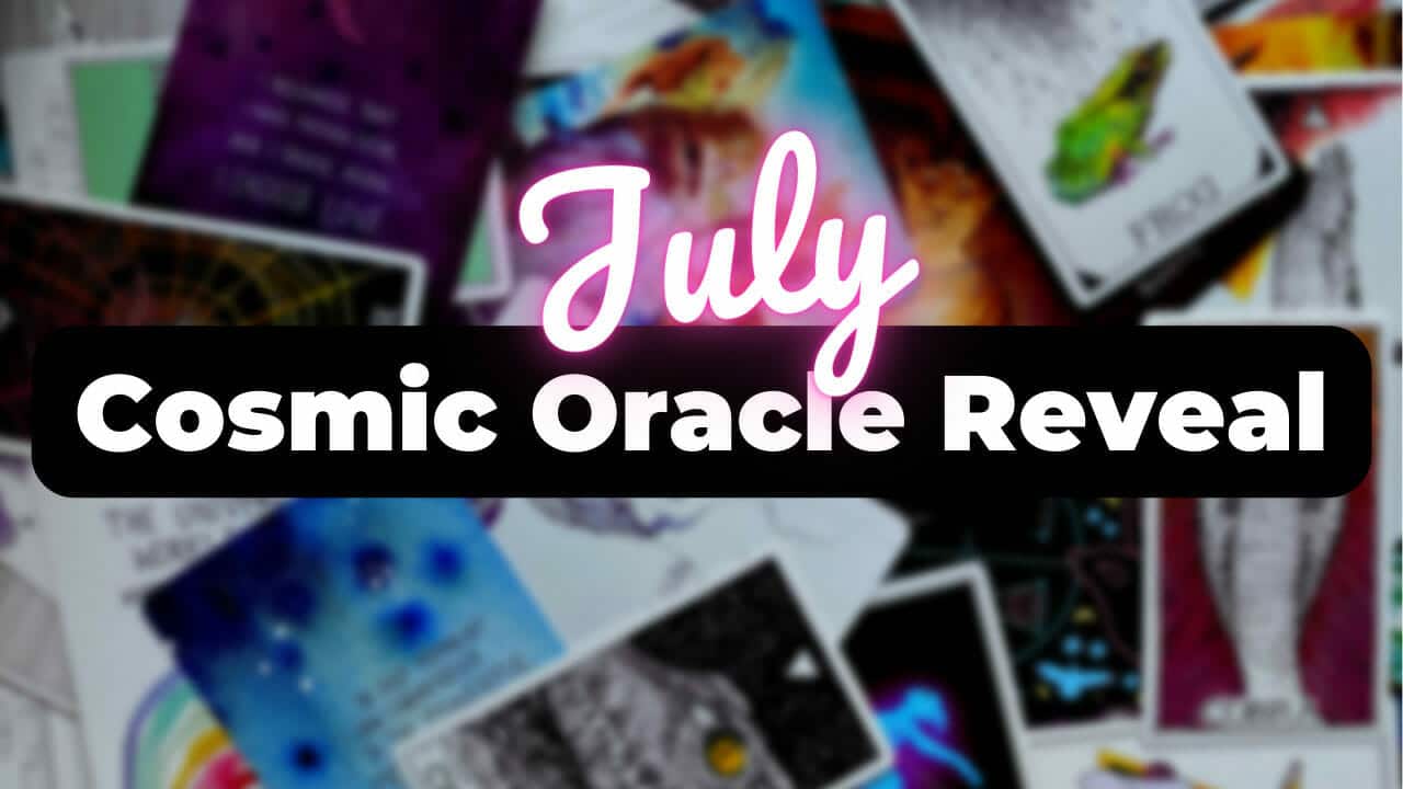 ✨ July Cosmic Oracle Reveal!! ✨