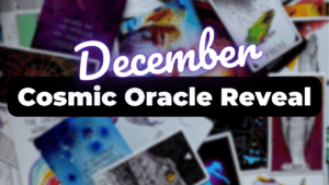 Elizabeth April December  Cosmic Oracle Reveal